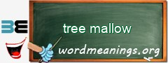 WordMeaning blackboard for tree mallow